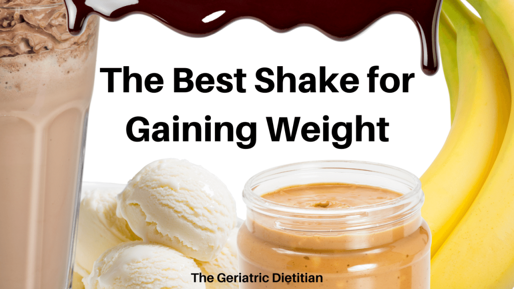 the-best-shake-for-gaining-weight-the-geriatric-dietitian