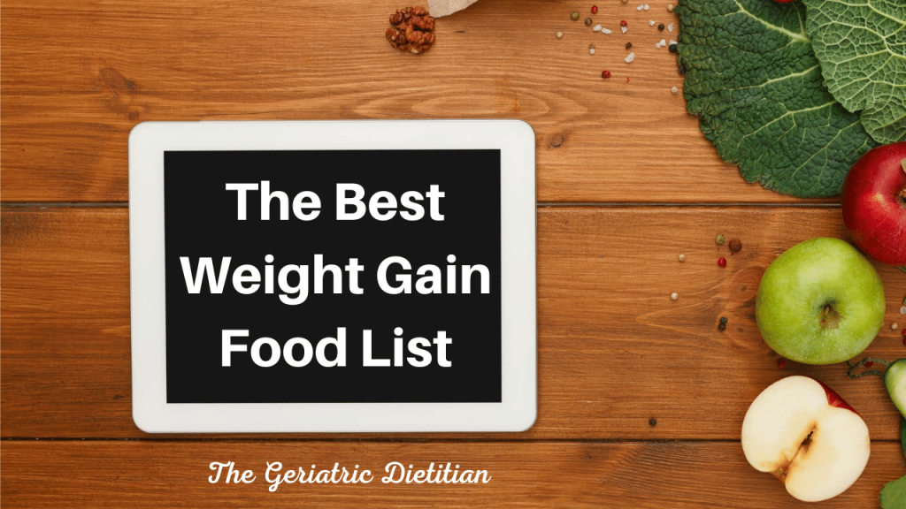 35 Best Foods to Gain Weight - The Geriatric Dietitian