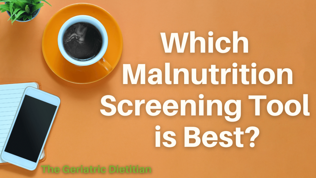 Which Malnutrition Screening Tool is Best