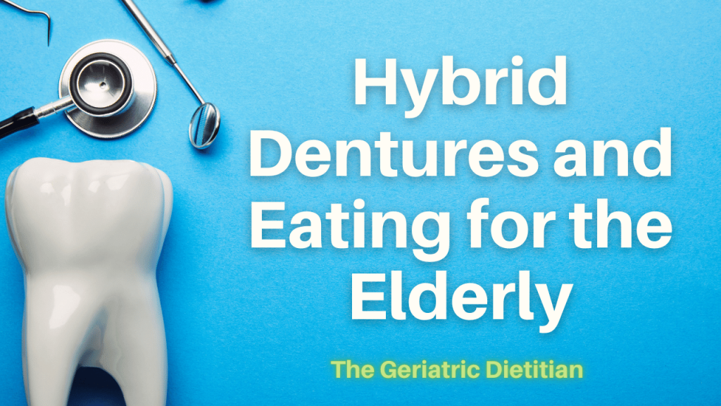Hybrid Dentures and Eating for the Elderly