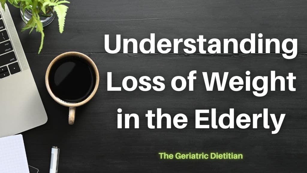 Understanding Loss of Weight in the Elderly