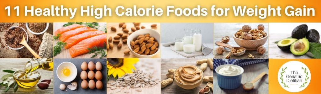 11 Healthy High Calorie Foods - The Geriatric Dietitian