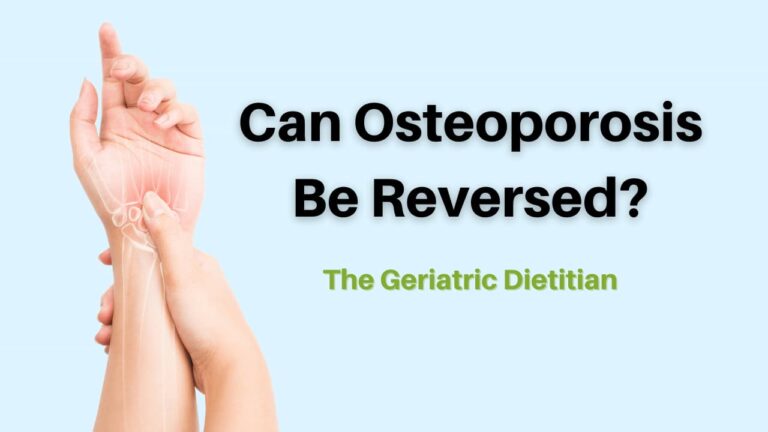 Can Osteoporosis Be Reversed? - The Geriatric Dietitian