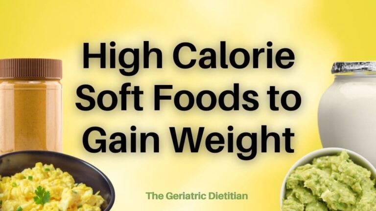 High Calorie Soft Foods For Weight Gain The Geriatric Dietitian