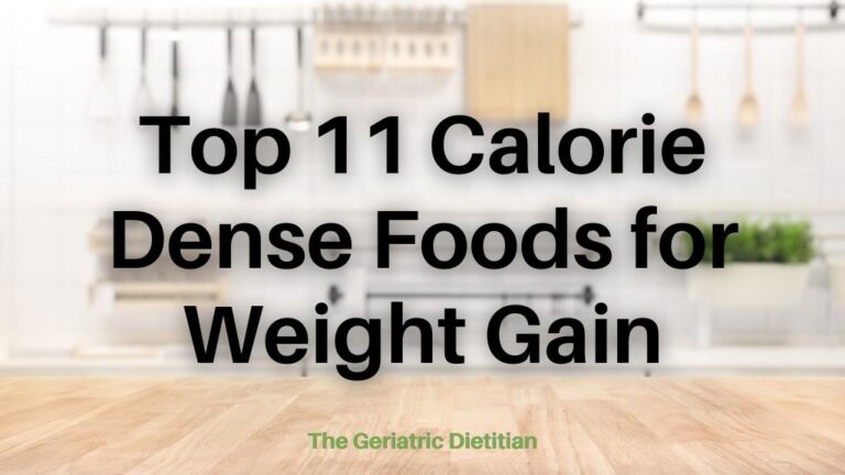 Top 11 Calorie Dense Foods for Weight Gain - The Geriatric Dietitian