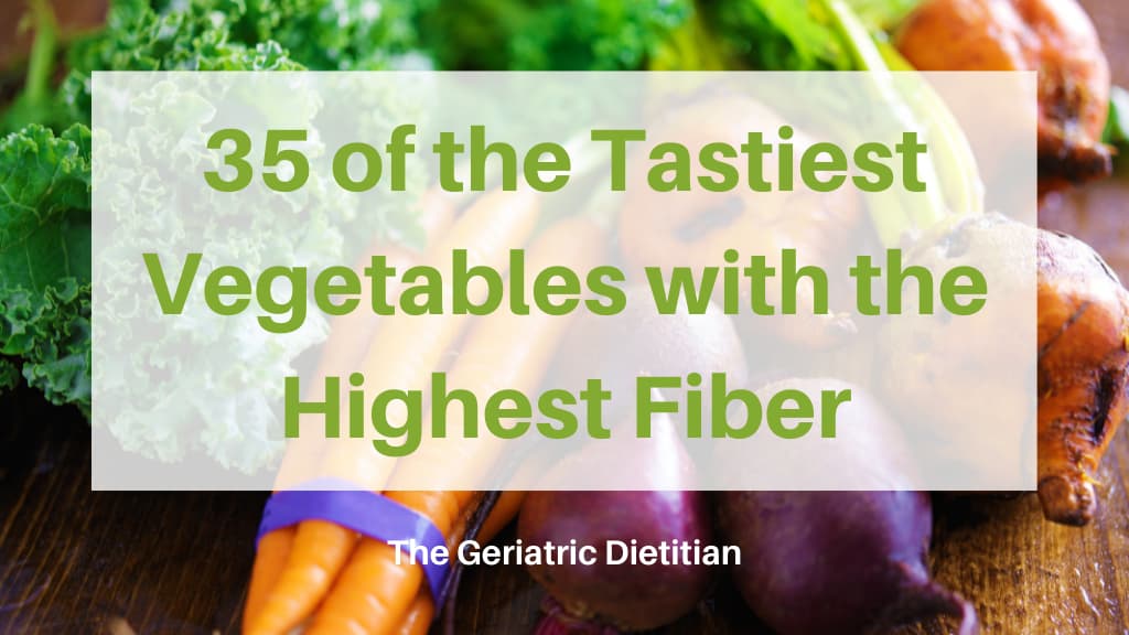 35 of the Tastiest Vegetables with the Highest Fiber