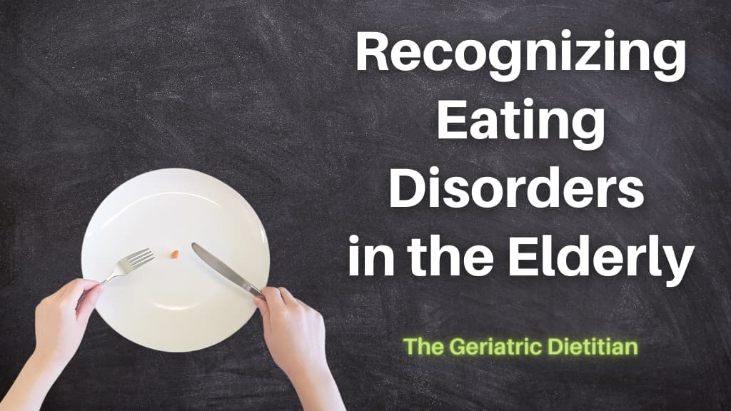 Recognizing Eating Disorders in the Elderly