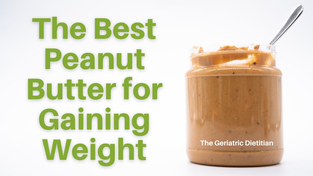 The Best Peanut Butter for Gaining Weight text with a jar of peanut butter