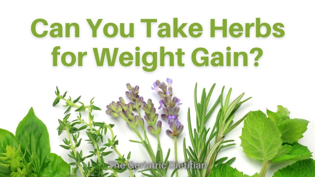 Can You Take Herbs for Weight Gain? with images of green herbs