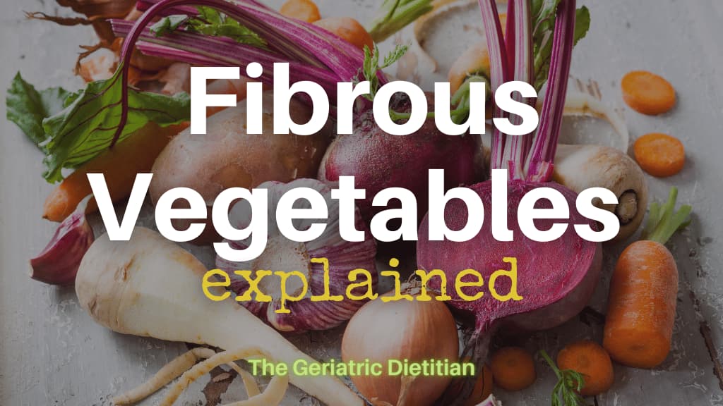 Fibrous Vegetables Explained.