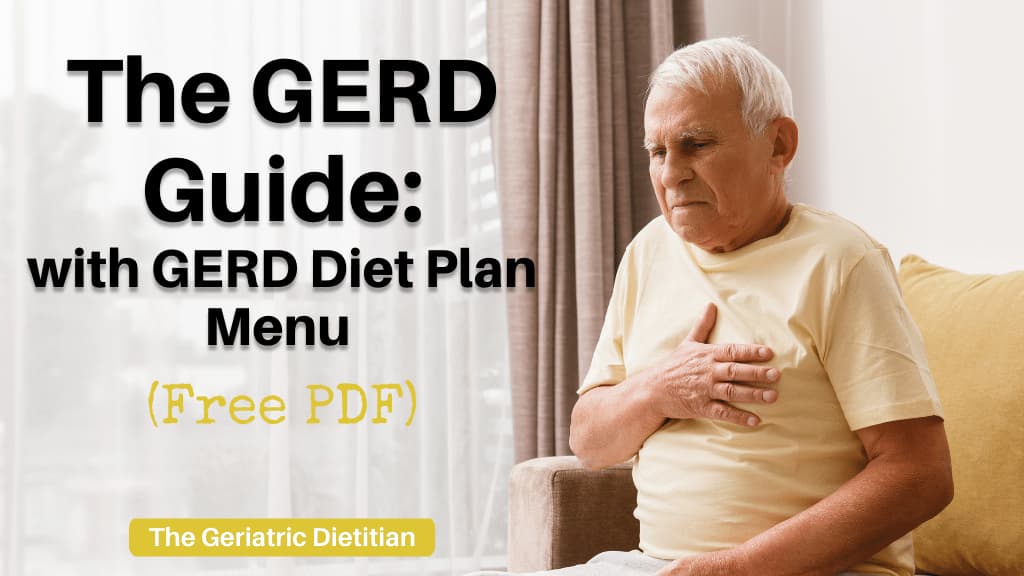 The GERD Guide With GERD Diet Plan Menu PDF The Geriatric Dietitian