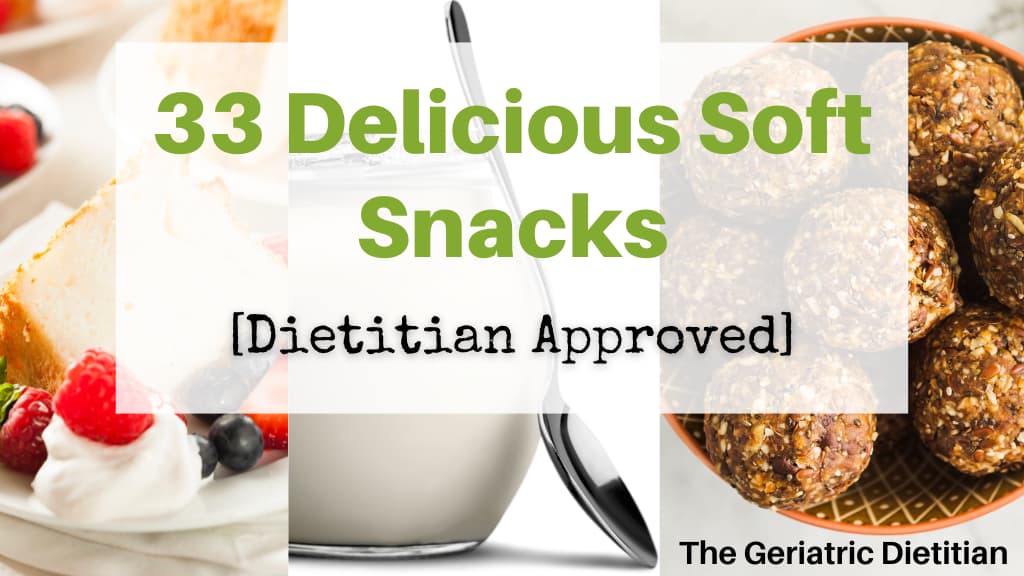 Soft Food Ideas [According to a Dietitian] - The Geriatric Dietitian