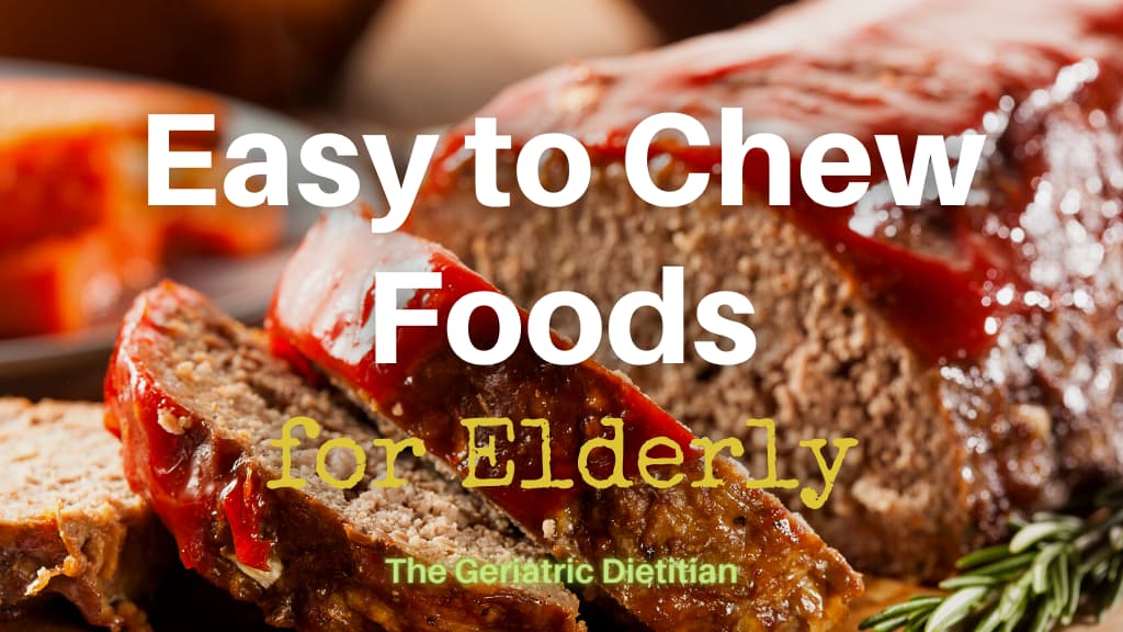 Easy to Chew Foods for Elderly.