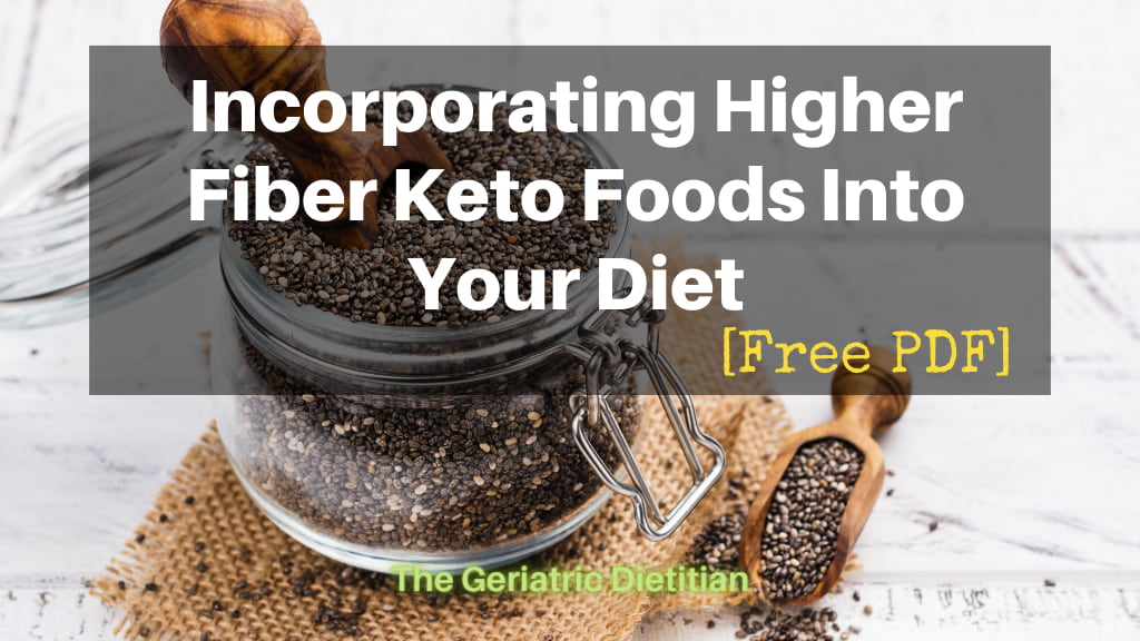 Incorporating Higher Fiber Keto Foods Into Your Diet - Free PDF.