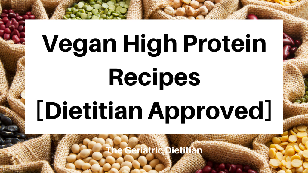 Vegan High Protein Recipes - Dietitian Approved.
