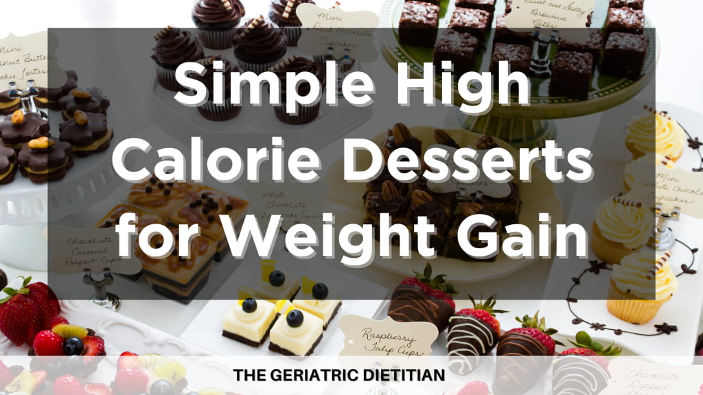 Simple High Calorie Desserts for Weight Gain.