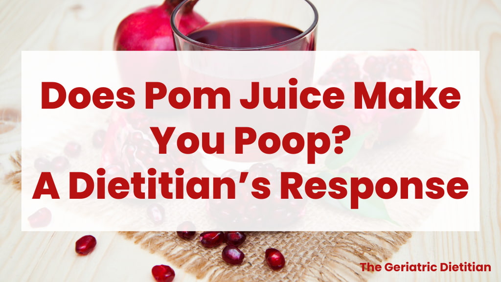 Does Pom Juice Make You Poop? A Dietitian's Response.