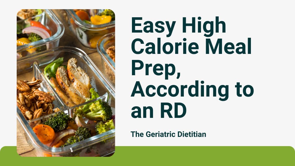 Easy High Calorie Meal Prep, According to an RD.