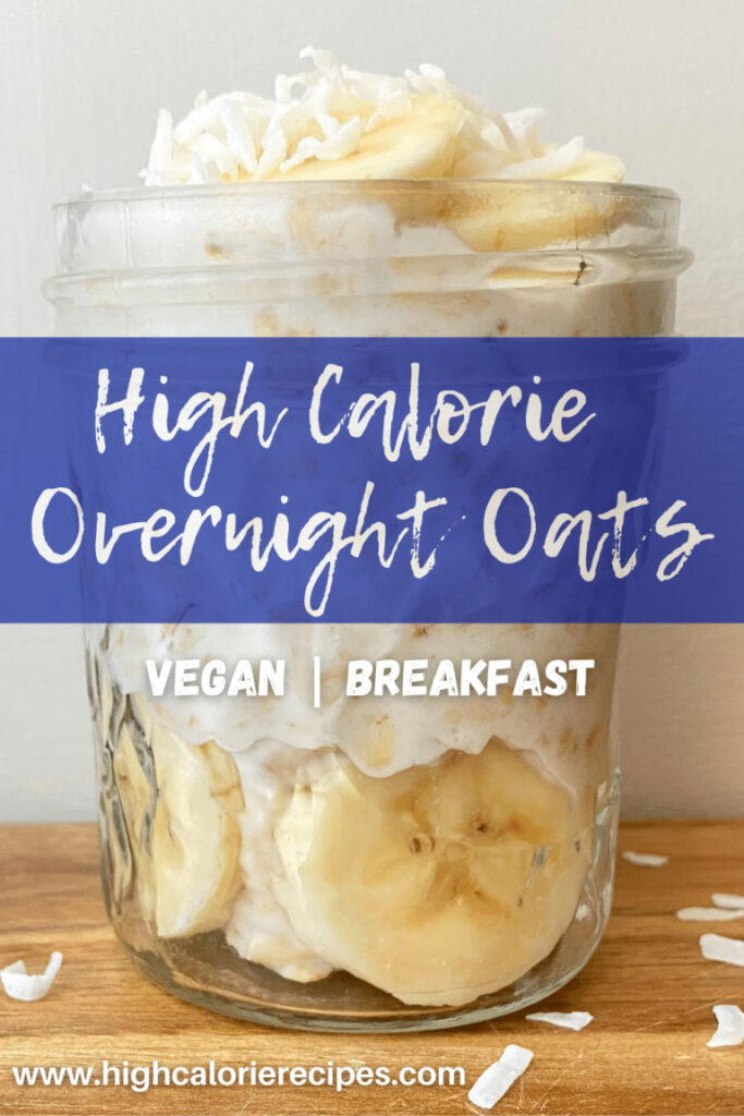 High Calorie Peanut Butter Banana Overnight Oats.