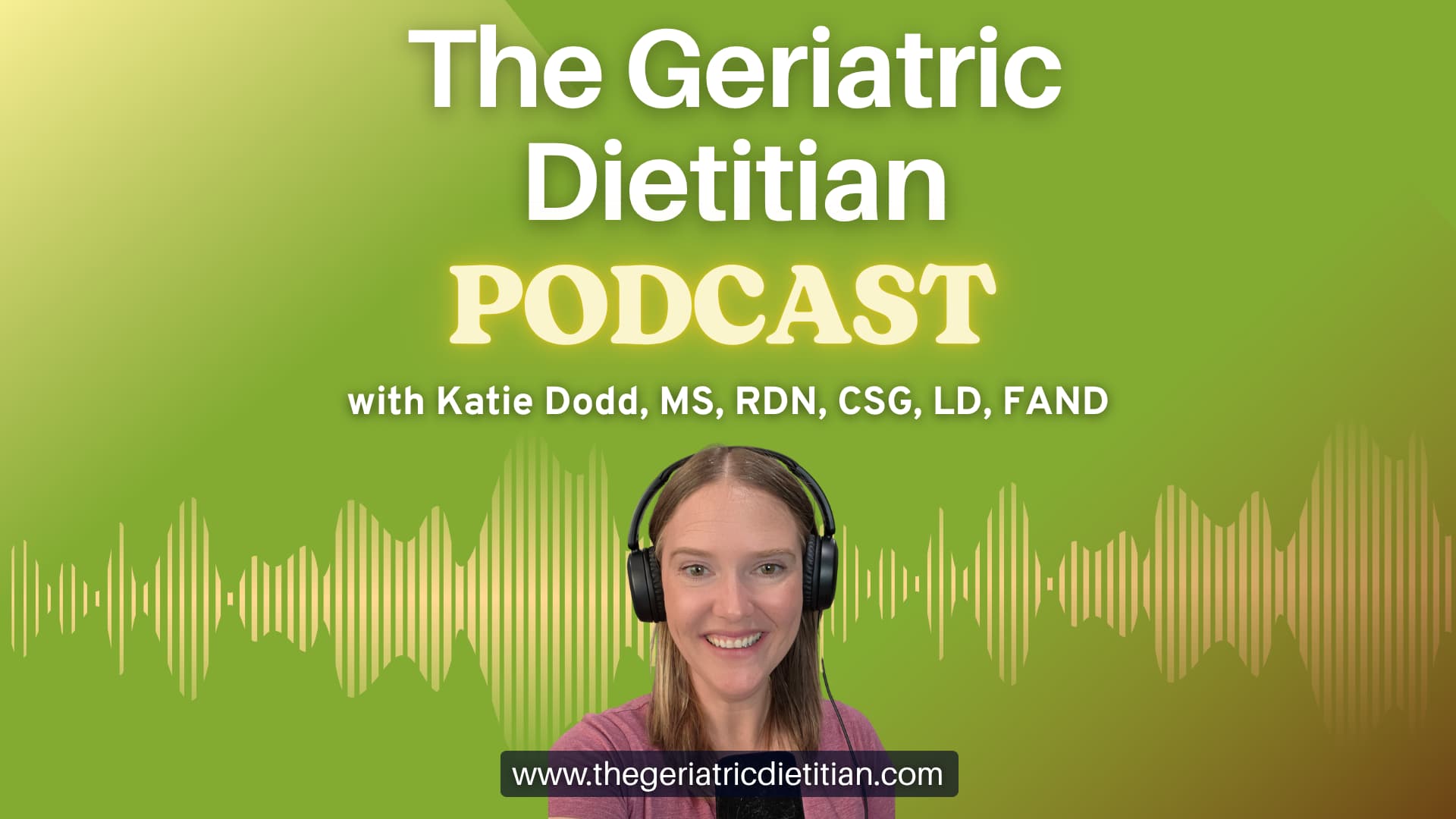Welcome to The Geriatric Dietitian Podcast (Ep 1)
